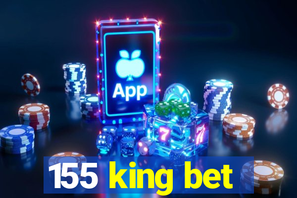 155 king bet